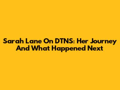 Sarah Lane On DTNS: Her Journey And What Happened Next