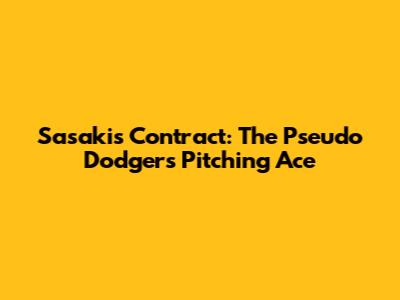 Sasaki's Contract: The Pseudo Dodgers' Pitching Ace