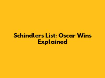 Schindler's List: Oscar Wins Explained