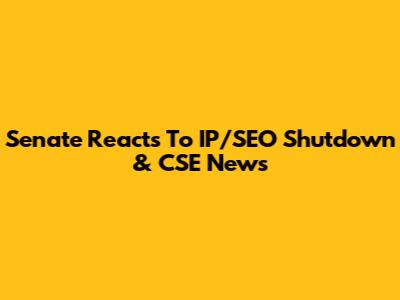 Senate Reacts To IP/SEO Shutdown & CSE News