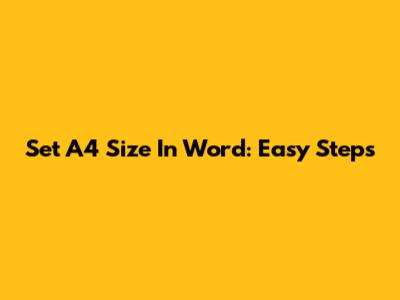 Set A4 Size In Word: Easy Steps