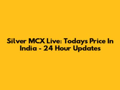 Silver MCX Live: Today's Price In India - 24 Hour Updates