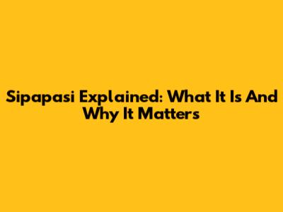 Sipapasi Explained: What It Is And Why It Matters