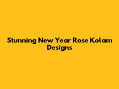 Stunning New Year Rose Kolam Designs