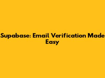 Supabase: Email Verification Made Easy