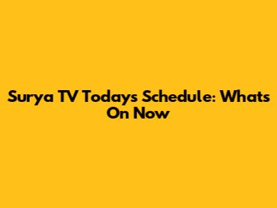 Surya TV Today's Schedule: What's On Now