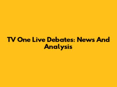 TV One Live Debates: News And Analysis