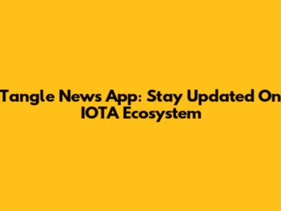 Tangle News App: Stay Updated On IOTA Ecosystem