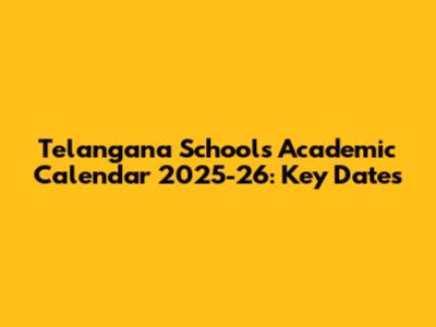 Telangana Schools Academic Calendar 2025-26: Key Dates