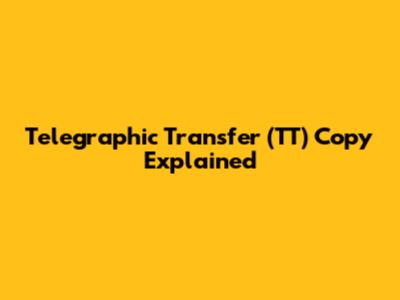 Telegraphic Transfer (TT) Copy Explained
