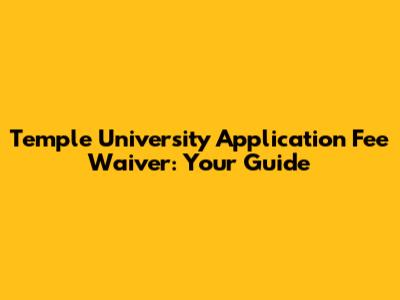 Temple University Application Fee Waiver: Your Guide
