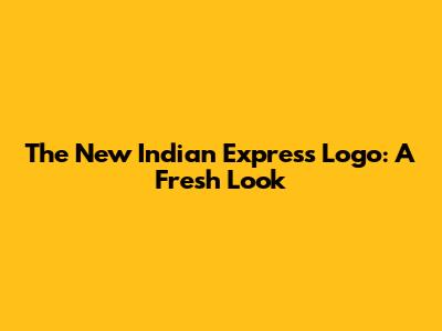 The New Indian Express Logo: A Fresh Look