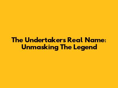 The Undertaker's Real Name: Unmasking The Legend