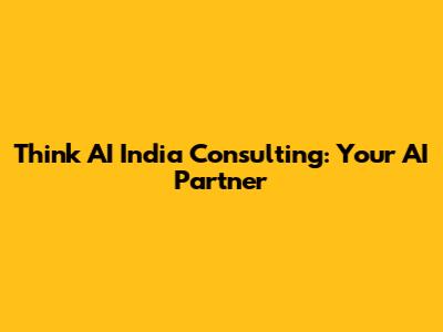 Think AI India Consulting: Your AI Partner