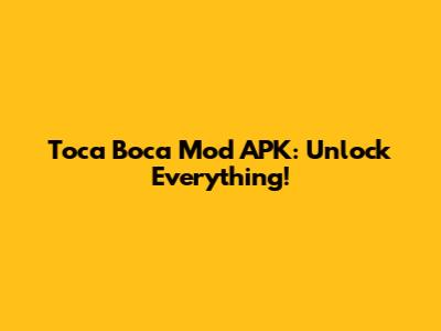Toca Boca Mod APK: Unlock Everything!