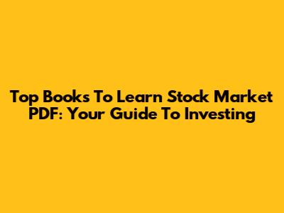 Top Books To Learn Stock Market PDF: Your Guide To Investing