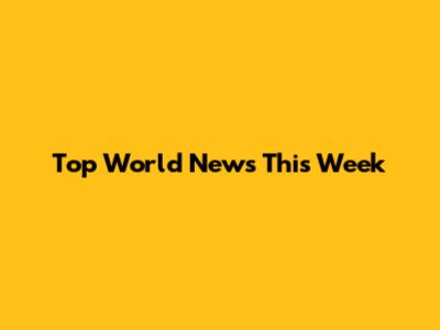 Top World News This Week