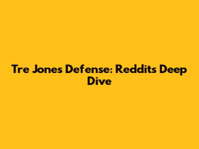Tre Jones Defense: Reddit's Deep Dive