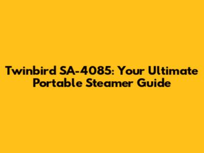 Twinbird SA-4085: Your Ultimate Portable Steamer Guide
