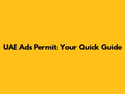 UAE Ads Permit: Your Quick Guide