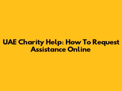 UAE Charity Help: How To Request Assistance Online