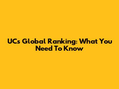 UC's Global Ranking: What You Need To Know