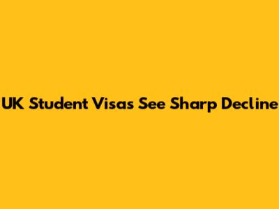 UK Student Visas See Sharp Decline