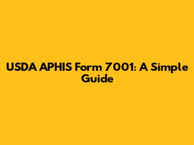 USDA APHIS Form 7001: A Simple Guide