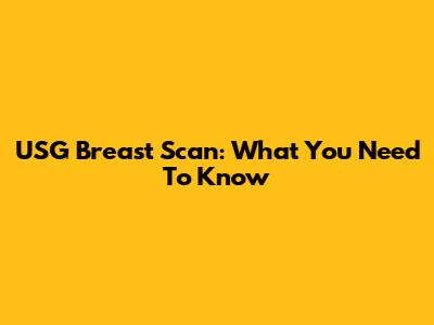 USG Breast Scan: What You Need To Know