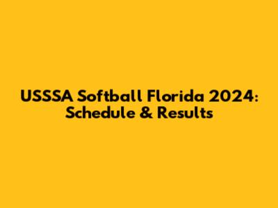 USSSA Softball Florida 2024: Schedule & Results