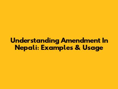 Understanding 'Amendment' In Nepali: Examples & Usage