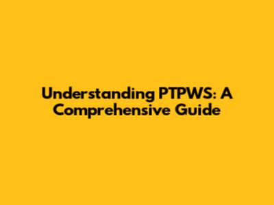Understanding PTPWS: A Comprehensive Guide