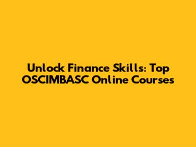 Unlock Finance Skills: Top OSCIMBASC Online Courses