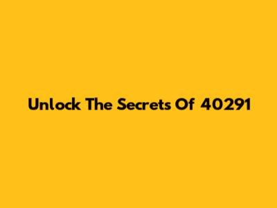 Unlock The Secrets Of 40291
