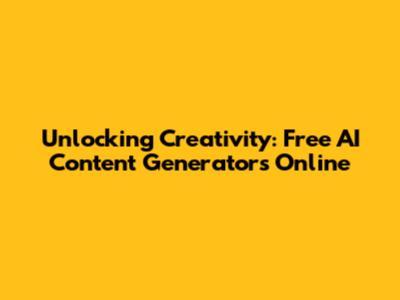 Unlocking Creativity: Free AI Content Generators Online