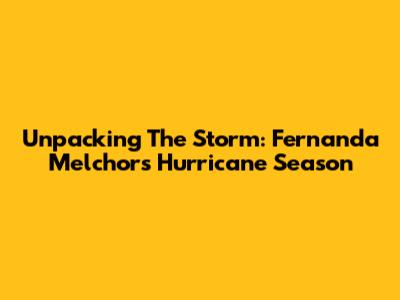 Unpacking The Storm: Fernanda Melchor's 'Hurricane Season'