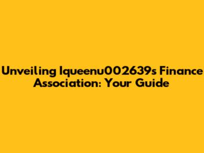 Unveiling Iqueenu002639s Finance Association: Your Guide
