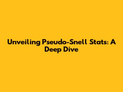 Unveiling Pseudo-Snell Stats: A Deep Dive