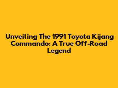 Unveiling The 1991 Toyota Kijang Commando: A True Off-Road Legend