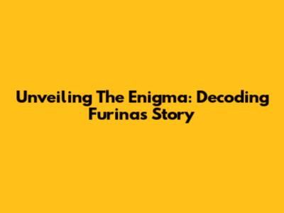 Unveiling The Enigma: Decoding Furina's Story