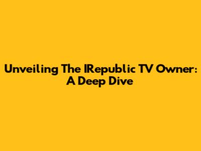 Unveiling The IRepublic TV Owner: A Deep Dive