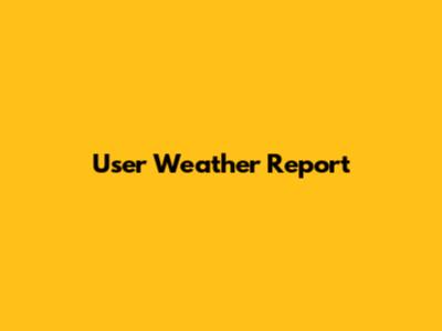User Weather Report