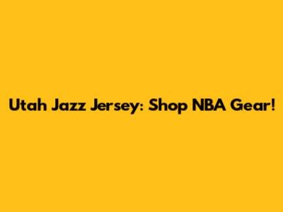 Utah Jazz Jersey: Shop NBA Gear!