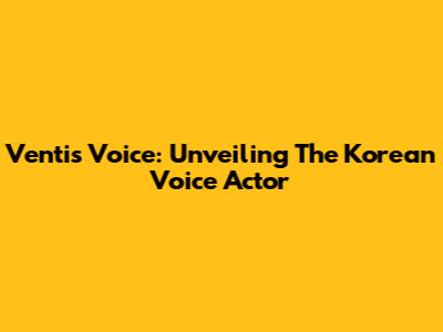 Venti's Voice: Unveiling The Korean Voice Actor