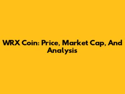WRX Coin: Price, Market Cap, And Analysis