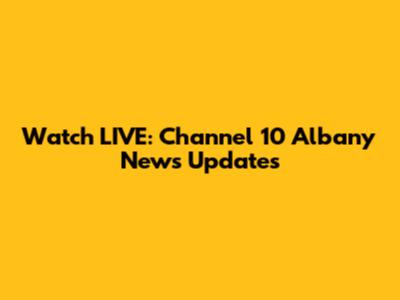 Watch LIVE: Channel 10 Albany News Updates