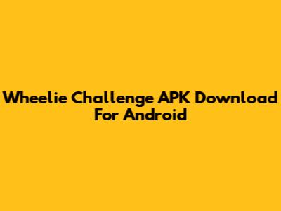 Wheelie Challenge APK Download For Android