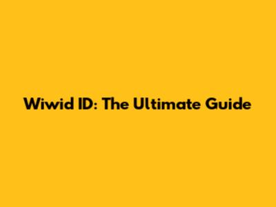 Wiwid ID: The Ultimate Guide
