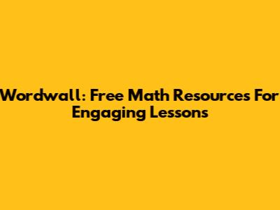 Wordwall: Free Math Resources For Engaging Lessons