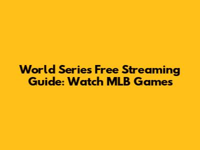 World Series Free Streaming Guide: Watch MLB Games